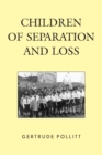 Image for Children of separation and loss: a memoir