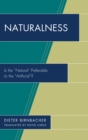 Image for Naturalness: is the &quot;natural&quot; preferable to the &quot;artificial&quot;?
