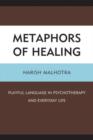Image for Metaphors of Healing : Playful Language in Psychotherapy and Everyday Life