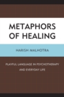 Image for Metaphors of Healing: Playful Language in Psychotherapy and Everyday Life