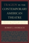 Image for Tragedy in the contemporary American theatre