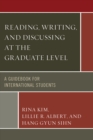 Image for Reading, Writing, and Discussing at the Graduate Level : A Guidebook for International Students