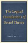 Image for The Logical Foundations of Social Theory