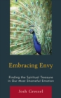 Image for Embracing envy  : finding the spiritual treasure in our most shameful emotion