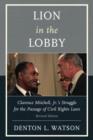 Image for Lion in the lobby  : Clarence Mitchell, Jr.&#39;s struggle for the passage of civil rights laws