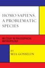 Image for Homo Sapiens, A Problematic Species