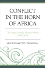 Image for Conflict in the Horn of Africa  : the Kenya-Somalia border problem, 1941-2014