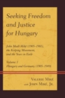 Image for Seeking freedom and justice for Hungary  : John Madl-Mikâe (1905-1981), the Kolping movement, and the years in exileVol. 1,: Hungary and Germany (1905-1949)
