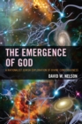 Image for The emergence of God: a rationalist Jewish exploration of divine consciousness