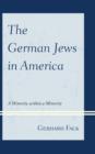 Image for The German Jews in America