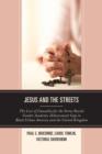 Image for Jesus and the streets  : the loci of causality for the intra-racial gender academic achievement gap in black urban America and the United Kingdom