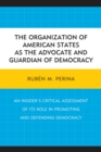 Image for The Organization of American States as the advocate and guardian of democracy: an insider&#39;s critical assessment of its role in promoting and defending democracy