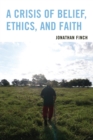 Image for A Crisis of Belief, Ethics, and Faith