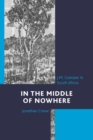 Image for In the middle of nowhere: J.M. Coetzee in South Africa
