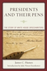 Image for Presidents and their pens  : the story of White House speechwriters