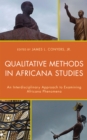 Image for Qualitative methods in Africana studies: an interdisciplinary approach to examining Africana phenomena