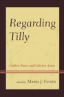 Image for Regarding Tilly: conflict, power, and collective action