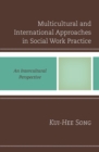 Image for Multicultural and International Approaches in Social Work Practice: An Intercultural Perspective