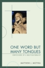 Image for One Word but Many Tongues : Confessions of a Multiculturalist