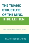 Image for The Triadic Structure of the Mind : Outlines of a Philosophical System