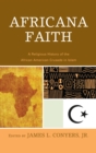 Image for Africana Faith: A Religious History of the African American Crusade in Islam