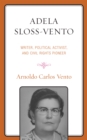Image for Adela Sloss-Vento  : writer, political activist, and civil rights pioneer