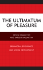 Image for The ultimatum of pleasure  : behavioral economics and social development