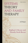 Image for Systems theory and family therapy: a primer