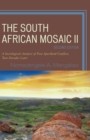 Image for The South African mosaic II  : a sociological analysis of post-apartheid conflict, two decades later