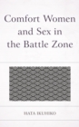 Image for Comfort women and sex in the battle zone