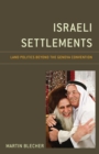 Image for Israeli settlements  : land politics beyond the Geneva Convention