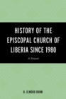 Image for History of the Episcopal Church of Liberia Since 1980: A Sequel
