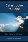 Image for Catastrophe to Hope : Five Voices of the Bible