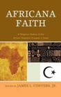Image for Africana faith  : a religious history of the African American Crusade in Islam