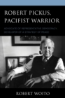 Image for Robert Pickus, pacifist warrior  : advocate of representative democracy, developer of a strategy of peace