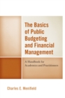Image for The basics of public budgeting and financial management  : a handbook for academics and practitioners
