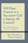 Image for Will Pope Francis or a Successor Call a Vatican III Council?