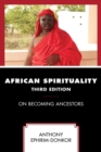 Image for African spirituality: on becoming ancestors