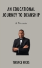 Image for An educational journey to deanship  : a memoir