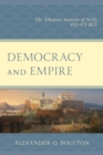 Image for Democracy and empire: the Athenian invasion of Sicily, 415-413 BCE