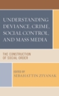 Image for Understanding Deviance, Crime, Social Control, and Mass Media: The Construction of Social Order