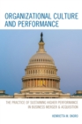 Image for Organizational culture and performance: the practice of sustaining higher performance in business merger &amp; acquisition