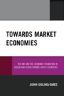 Image for Towards market economies  : the IMF and the economic transition in Russia and other former Soviet countries