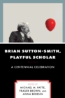 Image for Brian Sutton-Smith, Playful Scholar