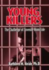 Image for Young killers  : the challenge of juvenile homocide