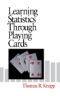 Image for Learning Statistics Through Playing Cards