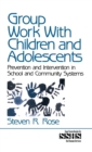 Image for Group work with children and adolescents  : prevention and intervention in school and community systems