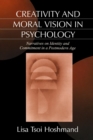 Image for Creativity and moral vision in psychology  : narratives on identity and commitment in a postmodern age