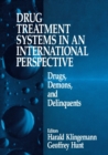 Image for Drug treatment systems in an international perspective  : drugs, demons, and delinquents
