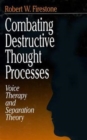 Image for Combating destructive thought processes  : voice therapy and separation theory